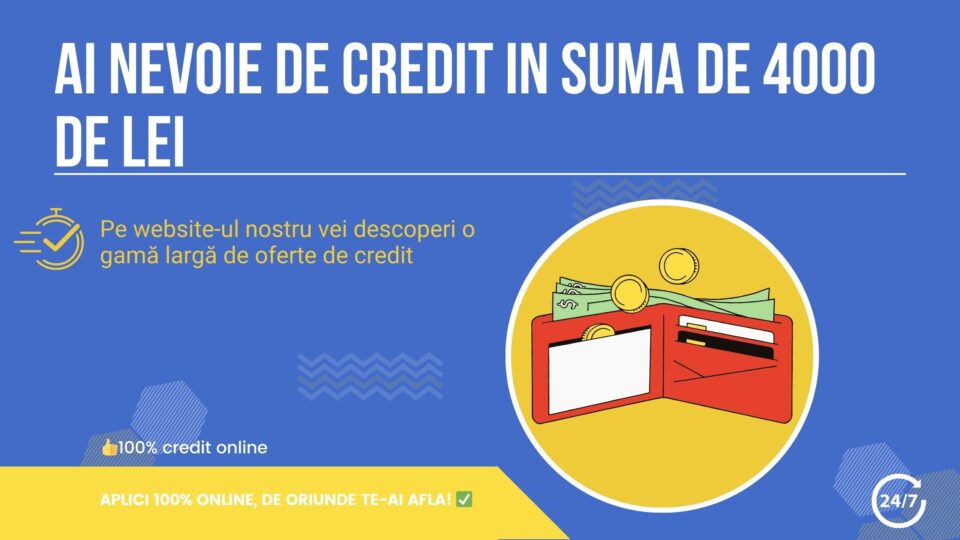 Ai nevoie de credit in suma de 4000 de lei