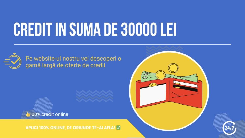 Credit in suma de 30000 lei