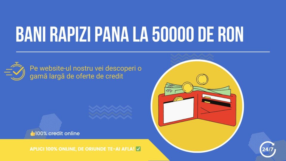 Bani rapizi pana la 50000 de RON