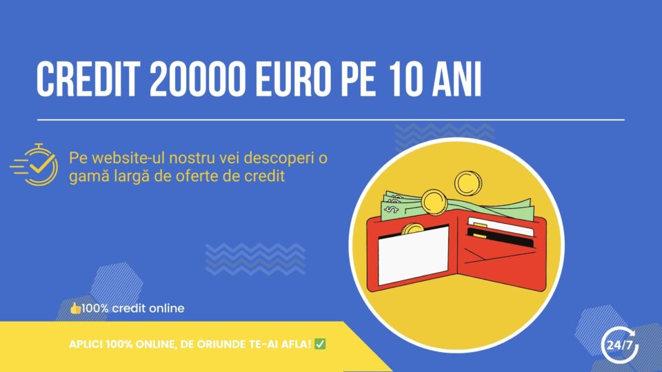 Credit 20000 euro pe 10 ani