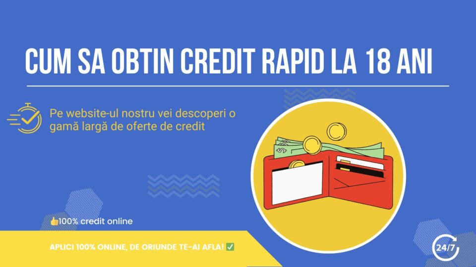 Cum sa obtin credit rapid la 18 ani