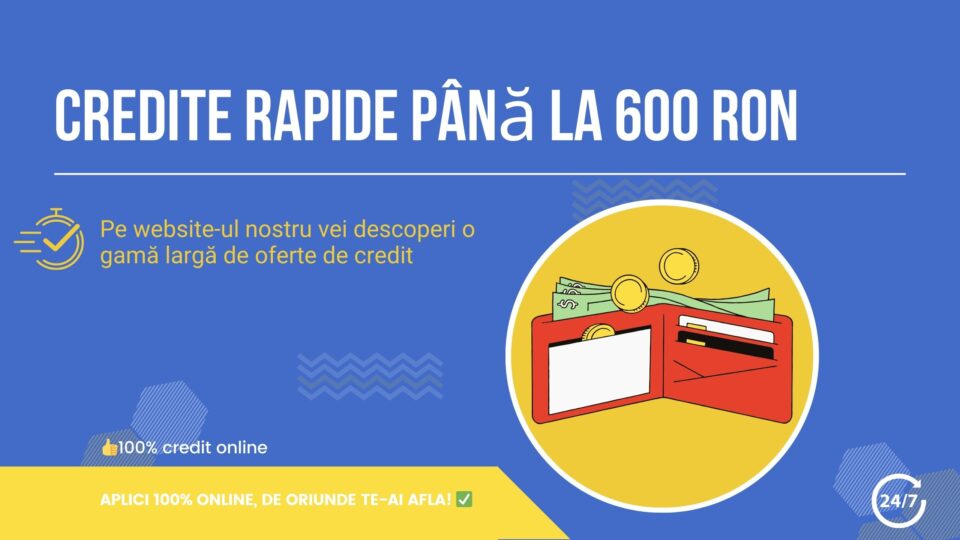 Credite rapide până la 600 RON