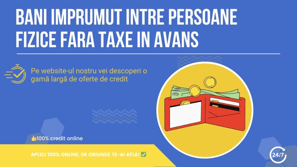 Bani imprumut intre persoane fizice fara taxe in avans