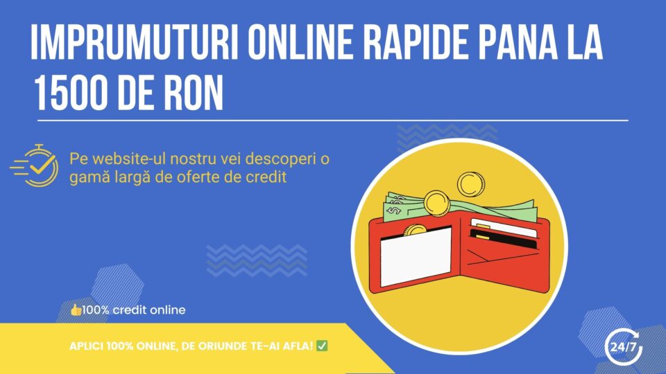 Imprumuturi online rapide pana la 1500 de RON